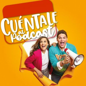 Cuentale al Podcast